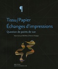 Odile Blanc et Florence Charpigny - Tissu/papier : échanges d'impressions - Question de points de vue.