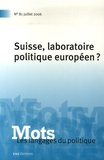 Pierre Fiala - Mots, les langages du politique N° 81, Juillet 2006 : Suisse, laboratoire politique européen ?.