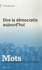 Anne-Laure Nicot et Paul Bacot - Mots, les langages du politique N° 83, Mars 2007 : Dire la démocratie aujourd'hui.