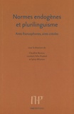 Claudine Bavoux et Lambert-Félix Prudent - Normes endogènes et plurilinguisme - Aires francophones, aires créoles.