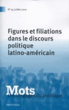 Pierre Fiala et Jean-Paul Honoré - Mots, les langages du politique N° 93, Juillet 2010 : Figures et filiations dans le discours politique latino-américain.