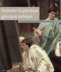 Sandrine Alexandre et Nora Philippe - Inventer la peinture grecque antique. 1 DVD