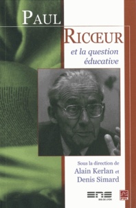 Alain Kerlan et Denis Simard - Paul Ricoeur et la question éducative.