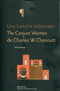 Cécile Cottenet - Une histoire éditoriale : The Conjure Woman de Charles W. Chesnutt.