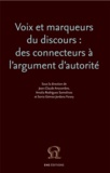 Jean-Claude Anscombre et Amalia Rodriguez Somolinos - Voix et marqueurs du discours : des connecteurs à l'argument d'autorité.