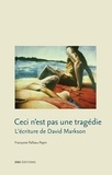 Françoise Palleau-Papin - Ceci n'est pas une tragédie - L'écriture de David Markson.