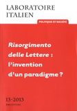 Aurélie Gendrat-Claudel et Stéphanie Lanfranchi - Laboratoire italien N° 13-2013 : Risorgimento delle Lettere : l'invention d'un paradigme ?.