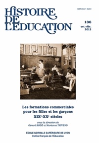 Gérard Bodé et Marianne Thivend - Histoire de l'éducation N° 136, Octobre-décembre 2012 : Les formations commerciales pour les filles et les garçons (XIXe-XXe siècles).