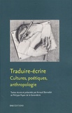 Arnaud Bernadet et Philippe Payen de La Garanderie - Traduire-écrire - Cultures, poétiques, anthropologie.