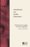 Charles-Victor Langlois et Charles Seignobos - Introduction aux études historiques.