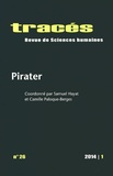 Samuel Hayat et Camille Paloque-Bergès - Tracés N° 26, 2014/1 : Pirater.
