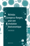 Antoine Missemer - Nicholas Georgescu-Roegen, pour une révolution bioéconomique.
