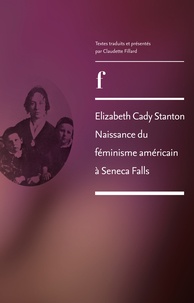 Claudette Fillard - Elizabeth Cady Stanton naissance du féminisme américain à Seneca Falls.