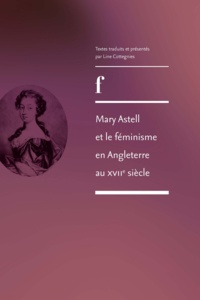 Line Cottegnies et Mary Astell - Mary Astell et le féminisme en Angleterre au XVIIe siècle.