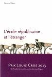 Damiano Matasci - L'école républicaine et l'étranger - Une histoire internationale des réformes scolaires en France (1870-1914).