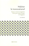 Loïs Bastide - Habiter le transnational - Espace, travail et migration entre Java, Kuala Lumpur et Singapour.