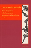 Renaud Garcia - La nature de l'entraide - Pierre Kropotkine et les fondements biologiques de l'anarchisme.