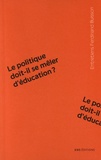 Philippe Bongrand et Clémence Cardon-Quint - Le politique doit-il se mêler d'éducation ?.
