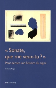 Violaine Anger - "Sonate, que me veux-tu ?" - Pour penser une histoire du signe.