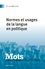 Valérie Bonnet et Henri Boyer - Mots, les langages du politique N° 111, juillet 2016 : Normes et usages de la langue politique.