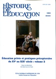 Jean-Luc Le Cam - Histoire de l'éducation N° 144/2015 : Education privée et pratiques préceptorales du XVe au XIXe siècle - Volume 2.