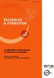 Alain Mouchet et Elisa Cattaruzza - Recherche et formation N° 80-2015 : La subjectivité comme ressource en éducation et en formation.