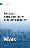 Emilie Née et Claire Oger - Mots, les langages du politique N° 114, juillet 2017 : Le rapport, entre description et recommandation.