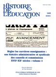 Yves Verneuil - Histoire de l'éducation N° 145/2016 : Régler les carrières enseignantes : une histoire administrative et syndicale des conseils et commissions (XVIIe-XXe siècles) - Volume 1.