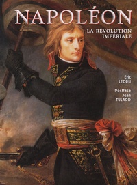 Eric Ledru - Napoléon - La révolution impériale.
