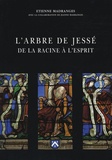 Etienne Madranges - L'Arbre de Jessé, de la racine à l'esprit.