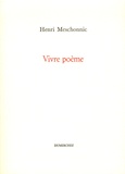 Henri Meschonnic - Vivre poème.