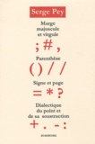 Serge Pey - Nombre, ligne, marge, majuscule, virgule, parenthèse, signe, page, du point et de sa soustraction.