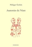Philippe Guénin - Anatomies du Néant.