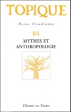Sophie de Mijolla-Mellor et Jean-Paul Valabrega - Topique N° 84 : Mythes et anthropologie.