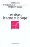 Patricia Cotti et Bianca Lechevalier - Champ Psychosomatique N° 31 Décembre 2003 : Les rêves, le soma et le corps.