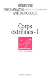 Simone Korff-Sausse et Michèle Assante - Champ Psychosomatique N° 34, Octobre 2004 : Corps extrêmes - Volume 1.