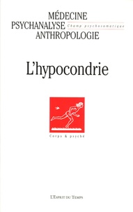 Laurie Laufer et Andréa Linhares - Champ Psychosomatique N° 39/2005 : L'hypocondrie.