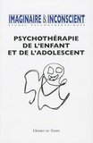 Marianne Simond et Nicole Fabre - Imaginaire et Inconscient N° 24, 2009 : Psychothérapie de l'enfant et de l'adolescent.