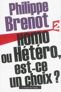 Philippe Brenot - Homo ou hétéro, est-ce un choix ?.