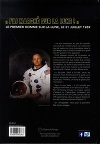 "J'ai marché sur la Lune". Le premier homme sur la Lune le 21 juillet 1969