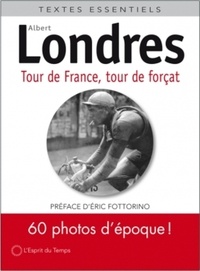 Albert Londres - Tour de France, tour de forçats.