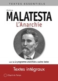 Errico Malatesta - L'anarchie - Suivi de Le programme anarchiste et autres textes.