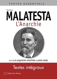 Errico Malatesta - L'anarchie - Suivi de Le programme anarchiste et autres textes.