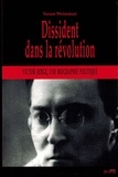 Susan Weissman - Dissident dans la Révolution - Victor Serge, une biographie politique "Le cap est de bonne espérance".