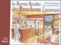 Jean-Marc Boudou et Evelyne Boudou - Les Bonnes Recettes des Bouchons Lyonnais.