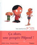 Didier Lévy et Thomas Baas - Ca alors, une poupée Pifpouf !.