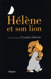Crockett Johnson - Hélène et son lion - Douze histoires.