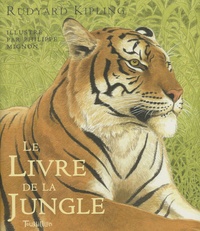 Rudyard Kipling - Le Livre de la jungle - (Histoire de Mowgli).