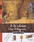 Anne-Sophie Baumann - A la chasse, Cro-Magnon !.