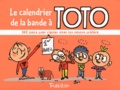 Serge Bloch - Le calendrier de la bande à Toto - 365 jours pour rigoler avec ton cancre préféré.